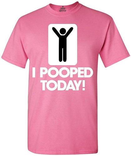 I Pooped Today Funny T-Shirt Pink