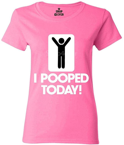 I Pooped Today Women's T-Shirt Pink