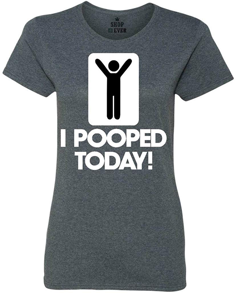 I Pooped Today Women's T-Shirt gray